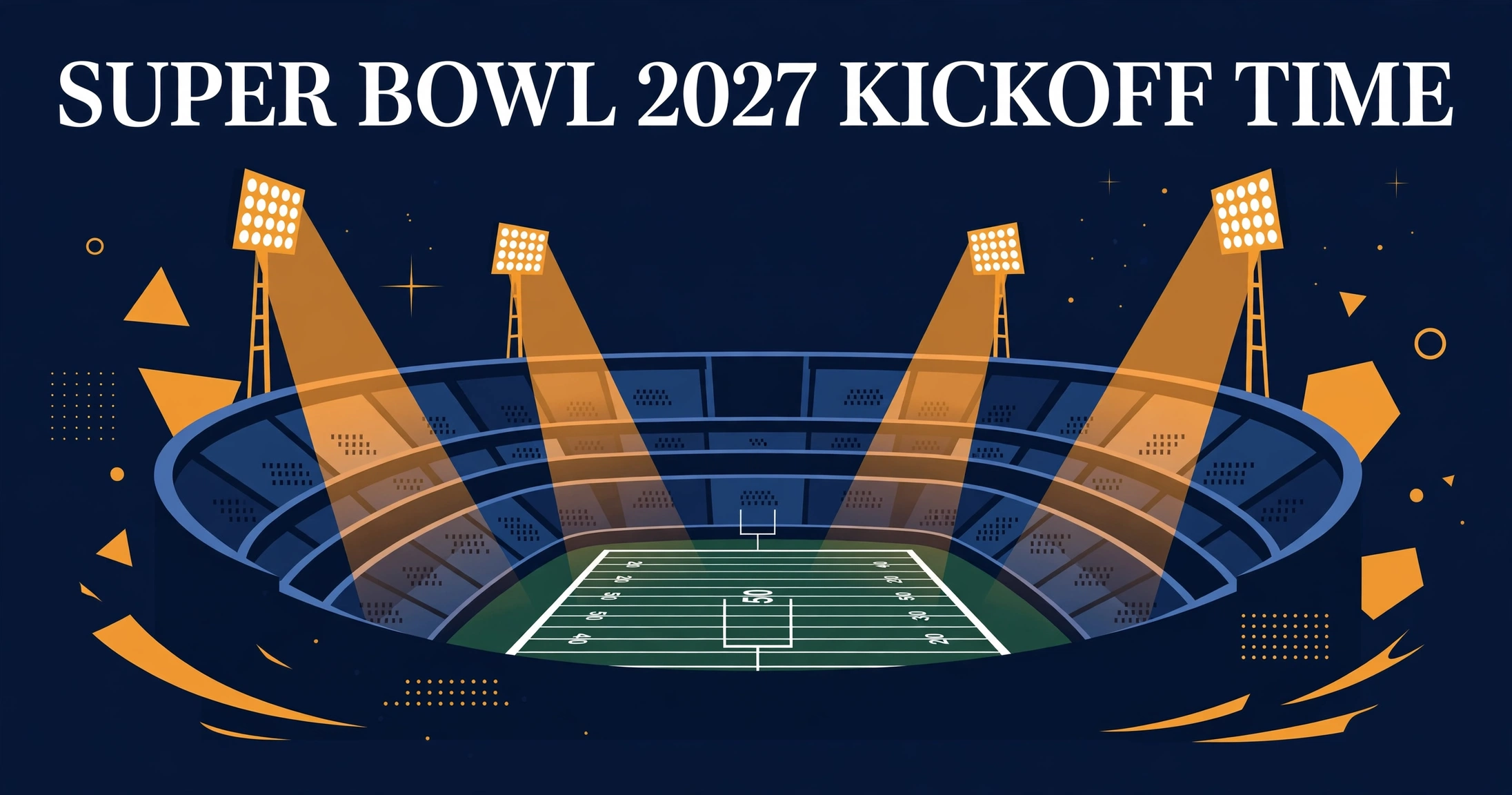 What Time Is the Super Bowl 2027? Kickoff by Time Zone, Halftime Show, and How to Watch Super Bowl 2027 kickoff time guide thumbnail