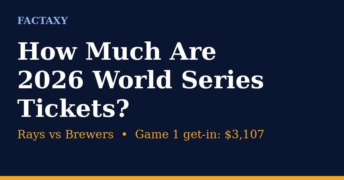 How much are 2026 World Series tickets - Rays vs Brewers price guide